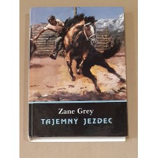 Zane Grey - Tajemný jezdec